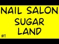 Nail Salon Sugar Land | Call Us